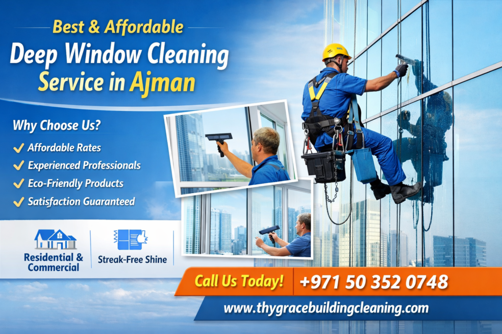 Deep window cleaning service in Ajman by Thy Grace Building Cleaning