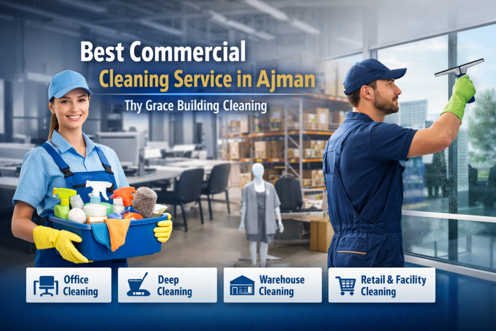 Best Commercial Cleaning Service in Ajman – Thy Grace Building Cleaning