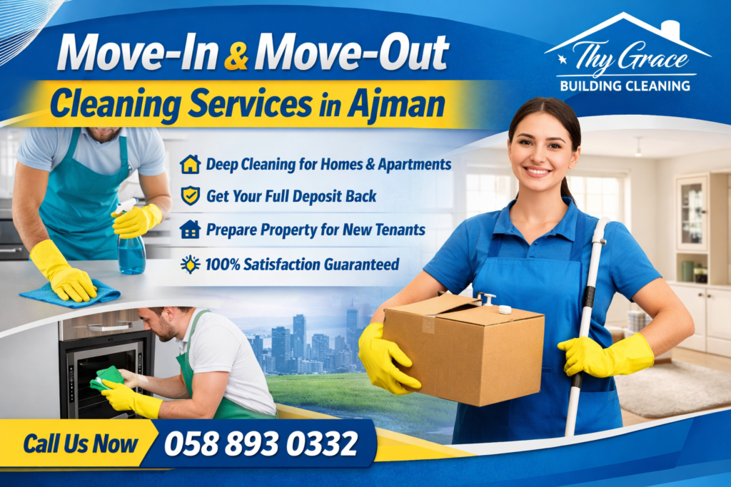 Move-In & Move-Out Cleaning Services in Ajman | Thy Grace Building Cleaning