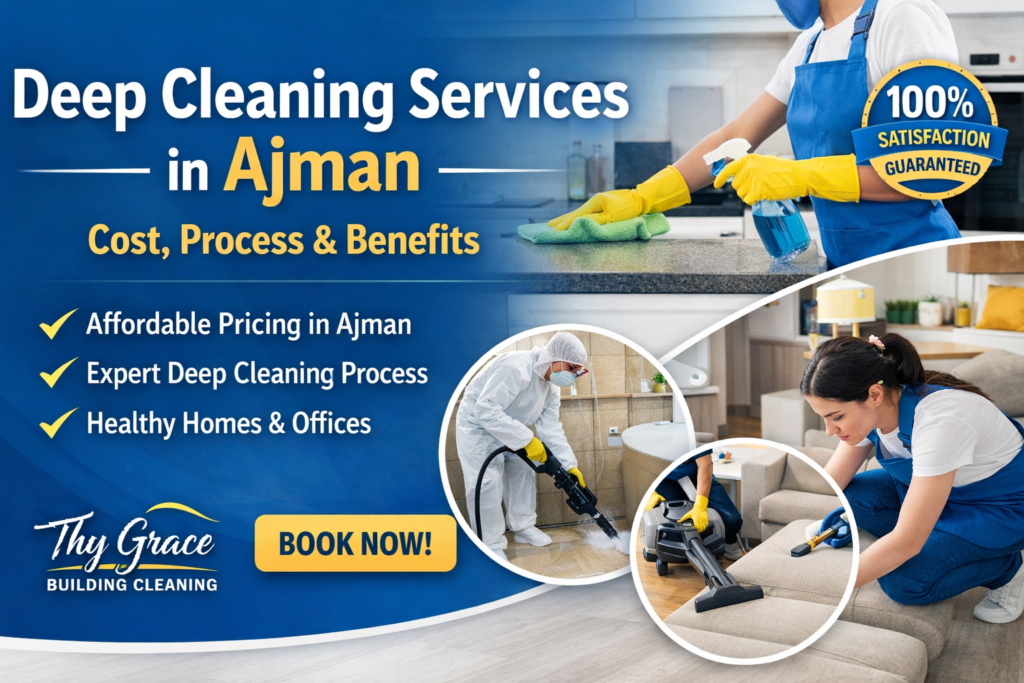 Deep cleaning services in Ajman by Thy Grace Building Cleaning for homes and offices