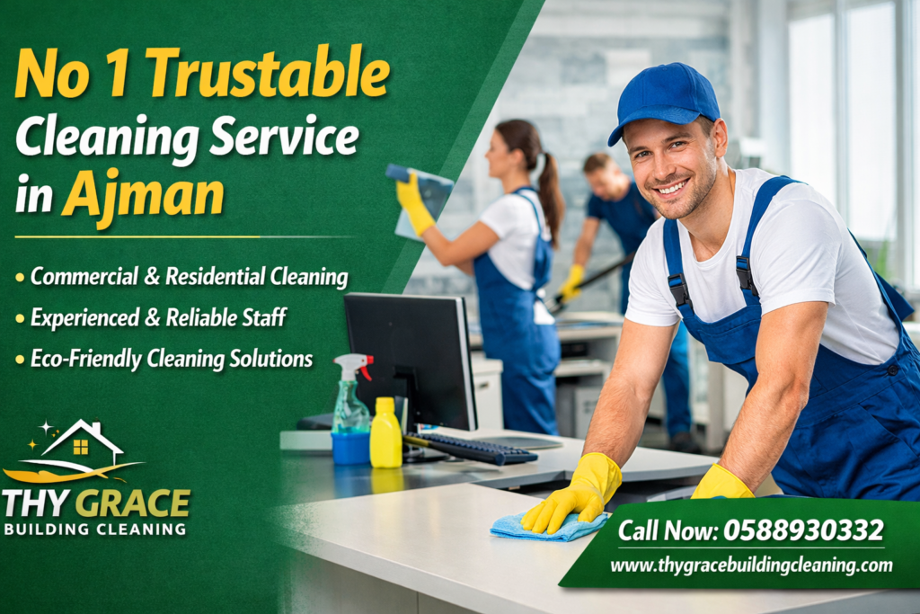 No 1 Trustable Cleaning Service in Ajman – Thy Grace Building Cleaning